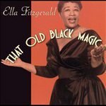 Ella Fitzgerald/That Old Black Magic